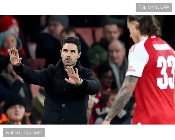 阿尔特塔巧妙管理更衣室激发球队士气，阿森纳状态回升显著